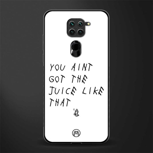 ain't got the juice white edition glass case for redmi note 9 image
