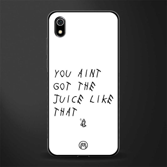 ain't got the juice white edition glass case for redmi 7a image