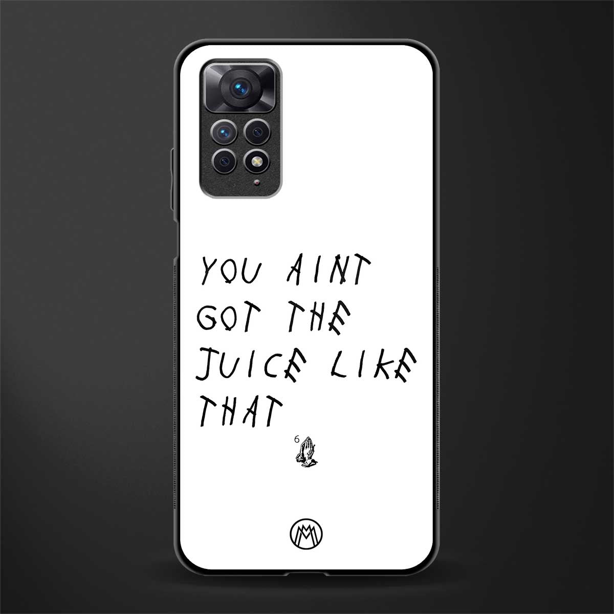 ain't got the juice white edition glass case for redmi note 11 image