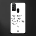 ain't got the juice white edition glass case for vivo y50 image
