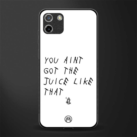 ain't got the juice white edition glass case for realme c11 image