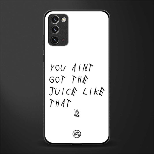ain't got the juice white edition glass case for samsung note 20 image