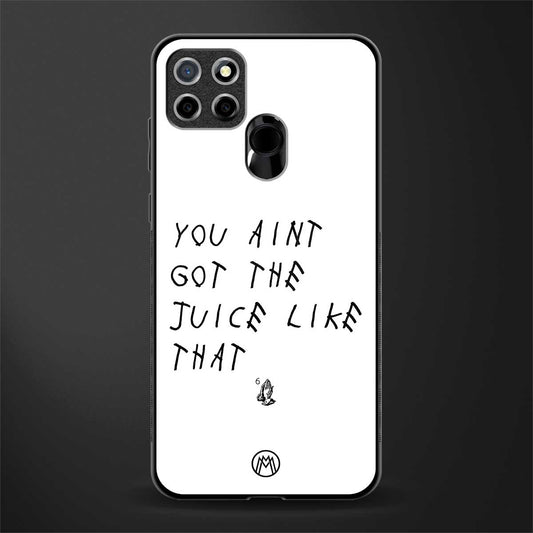 ain't got the juice white edition glass case for realme narzo 20 image