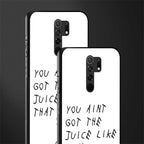 ain't got the juice white edition glass case for redmi 9 prime image-2