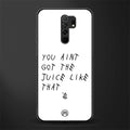 ain't got the juice white edition glass case for poco m2 image