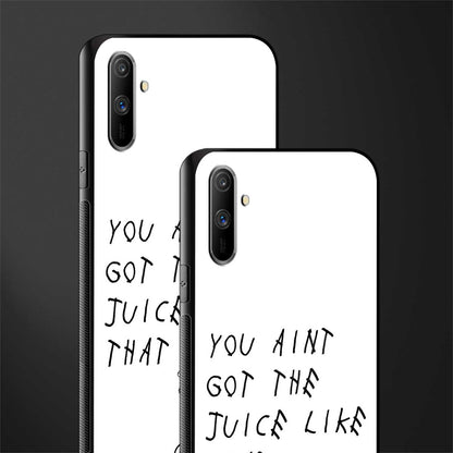 ain't got the juice white edition glass case for realme c3 image-2