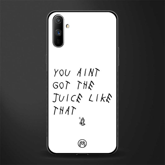 ain't got the juice white edition glass case for realme c3 image