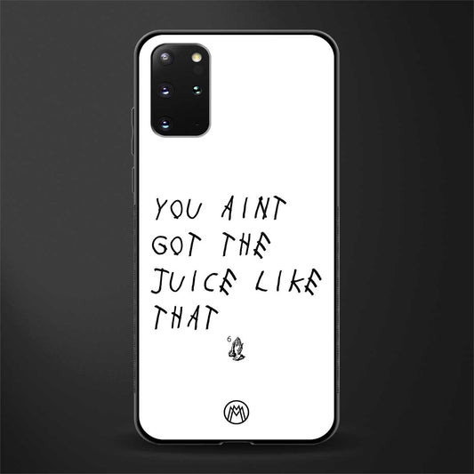 ain't got the juice white edition glass case for samsung galaxy s20 plus image