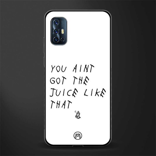 ain't got the juice white edition glass case for vivo v17 image