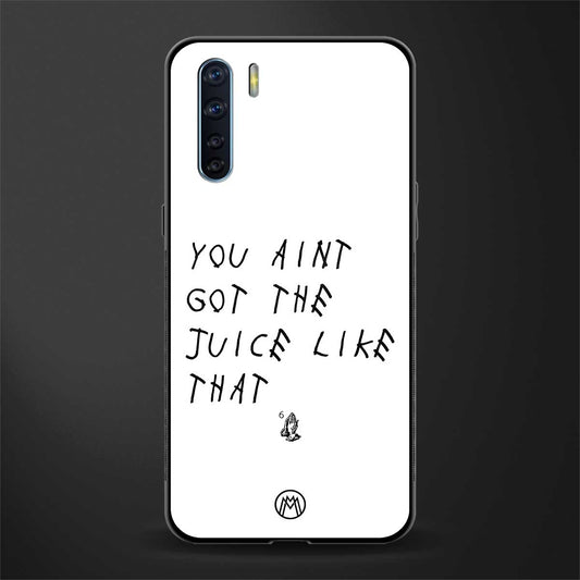 ain't got the juice white edition glass case for oppo f15 image