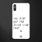 ain't got the juice white edition glass case for redmi 9a image