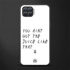 ain't got the juice white edition glass case for oppo f17 image