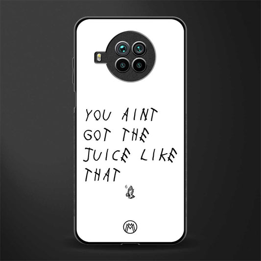 ain't got the juice white edition glass case for mi 10i image