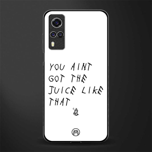 ain't got the juice white edition glass case for vivo y31 image