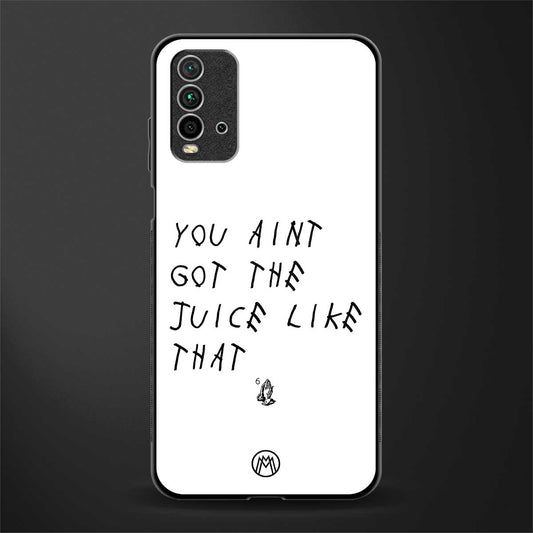 ain't got the juice white edition glass case for redmi 9 power image