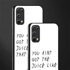 ain't got the juice white edition glass case for realme x7 pro image-2