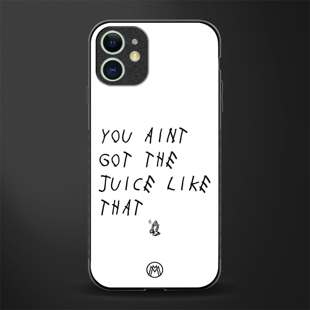 ain't got the juice white edition glass case for iphone 11 image