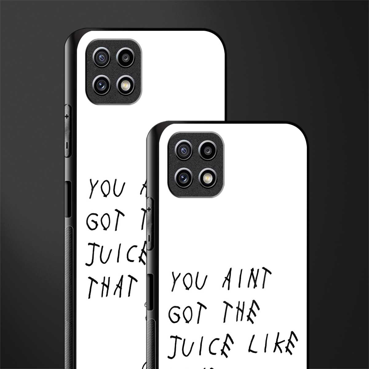 ain't got the juice white edition glass case for samsung galaxy a22 5g image-2