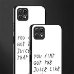 ain't got the juice white edition glass case for samsung galaxy a22 5g image-2