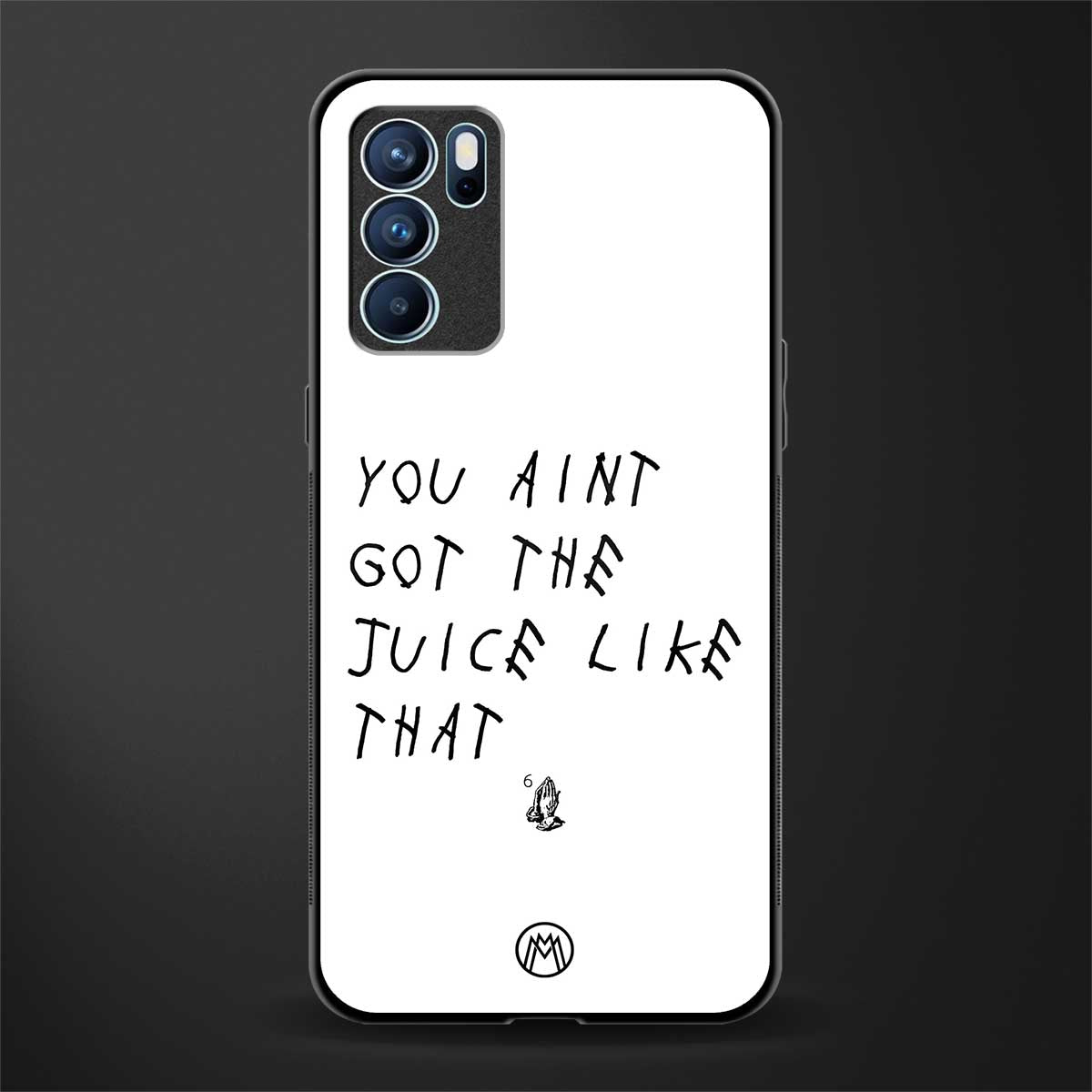 ain't got the juice white edition glass case for oppo reno6 pro 5g image