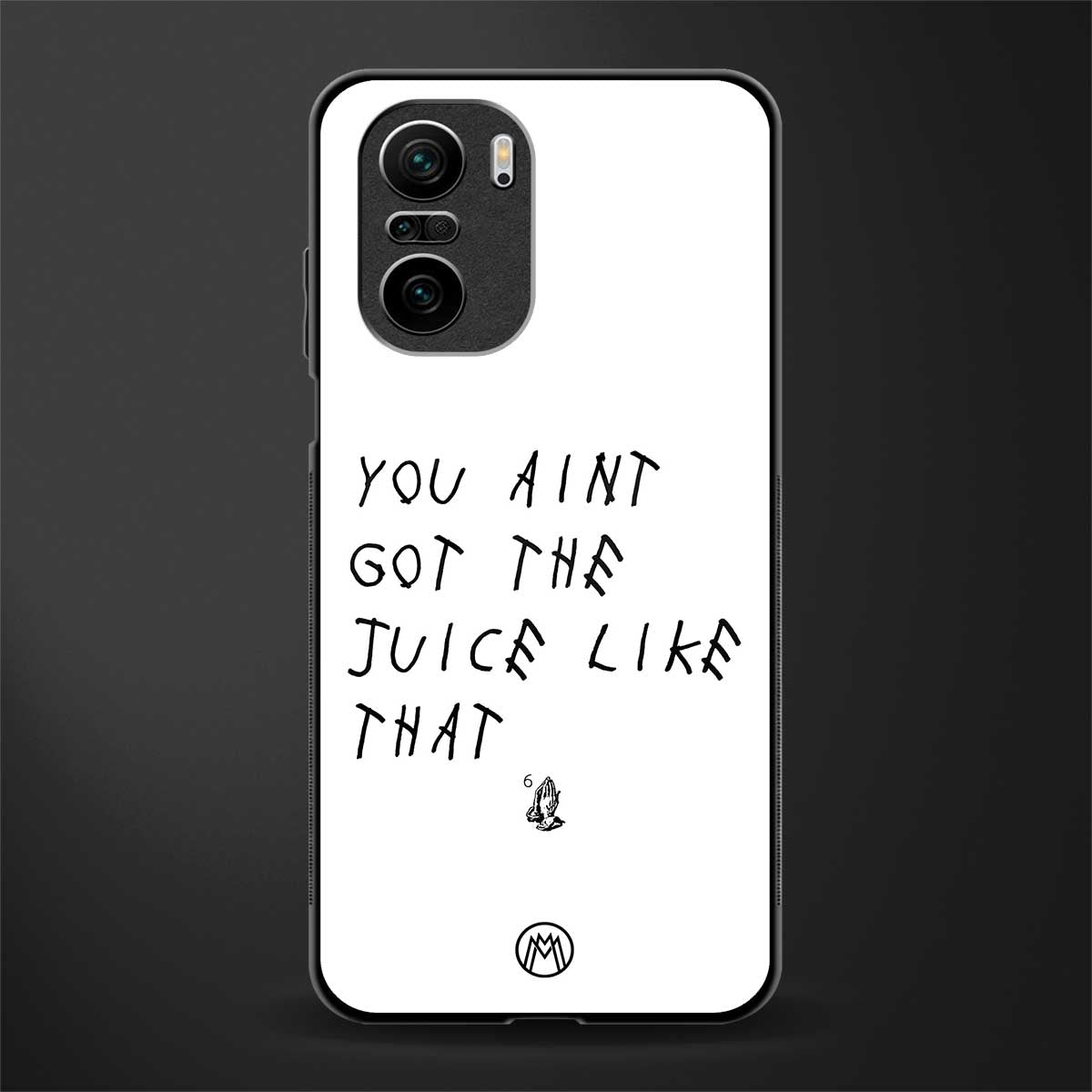 ain't got the juice white edition glass case for mi 11x 5g image