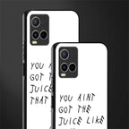 ain't got the juice white edition glass case for vivo y21s image-2