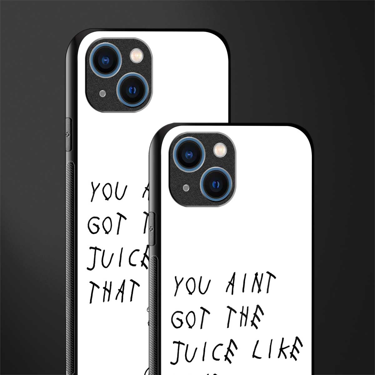 ain't got the juice white edition glass case for iphone 13 image-2