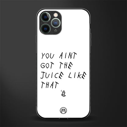 ain't got the juice white edition glass case for iphone 11 pro max image