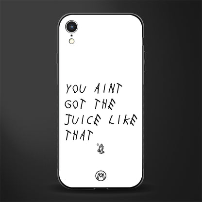 ain't got the juice white edition glass case for iphone xr image