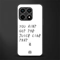ain't got the juice white edition glass case for oneplus 10 pro 5g image