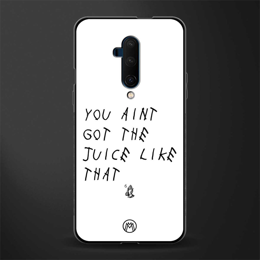 ain't got the juice white edition glass case for oneplus 7t pro image