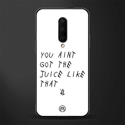 ain't got the juice white edition glass case for oneplus 7 pro image