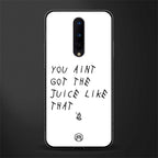 ain't got the juice white edition glass case for oneplus 8 image
