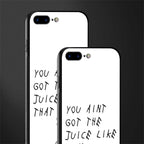 ain't got the juice white edition glass case for iphone 8 plus image-2