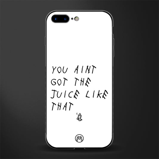 ain't got the juice white edition glass case for iphone 8 plus image