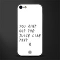 ain't got the juice white edition glass case for iphone 8 image