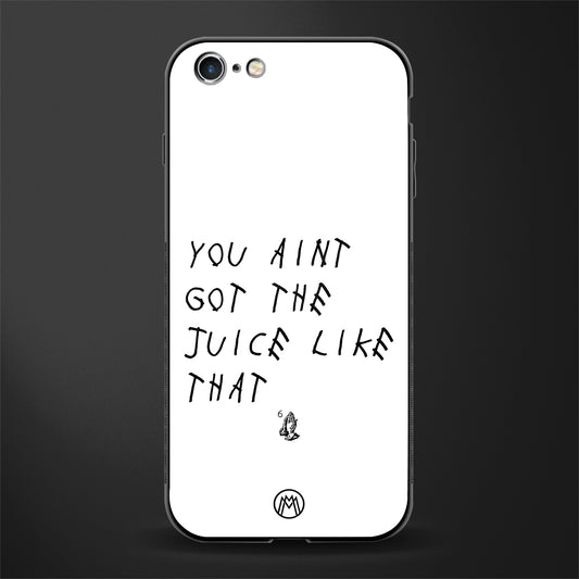 ain't got the juice white edition glass case for iphone 6 plus image