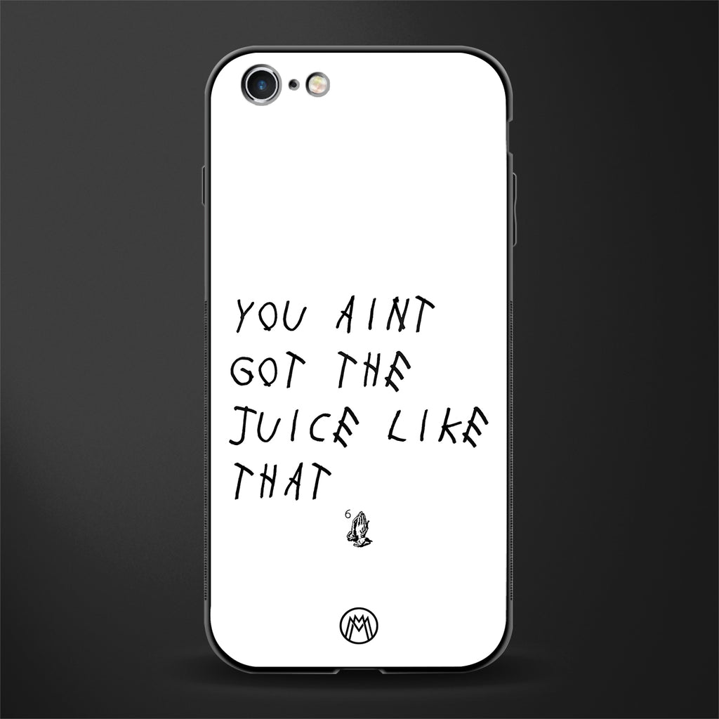 ain't got the juice white edition glass case for iphone 6 image