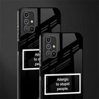 allergic to stupid people black glass case for samsung galaxy m31s image-2
