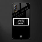 allergic to stupid people black glass case for vivo s1 image
