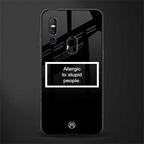 allergic to stupid people black glass case for vivo v15 image