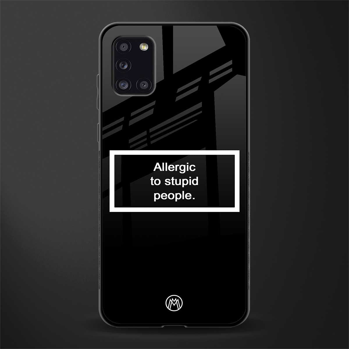 allergic to stupid people black glass case for samsung galaxy a31 image