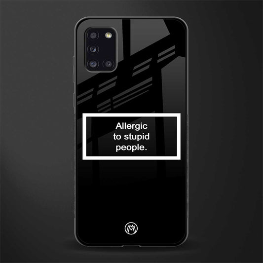 allergic to stupid people black glass case for samsung galaxy a31 image