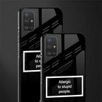 allergic to stupid people black glass case for samsung galaxy a51 image-2