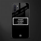allergic to stupid people black glass case for samsung galaxy note 10 plus image