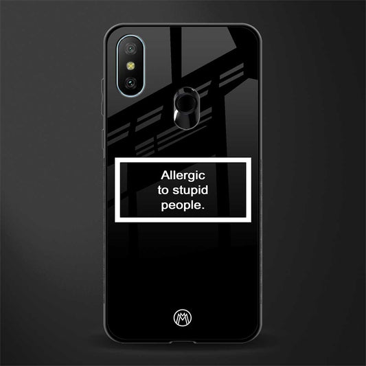 allergic to stupid people black glass case for redmi 6 pro image