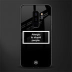 allergic to stupid people black glass case for samsung galaxy s9 plus image
