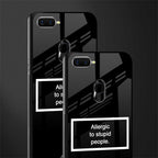 allergic to stupid people black glass case for oppo a7 image-2
