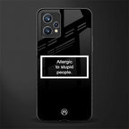 allergic to stupid people black glass case for realme 9 pro plus 5g image