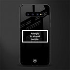 allergic to stupid people black glass case for samsung galaxy s10 image